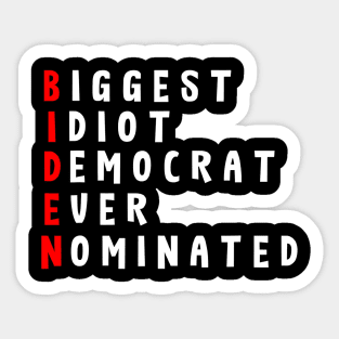 Biggest Idiot Democrats Ever Nominated Sticker